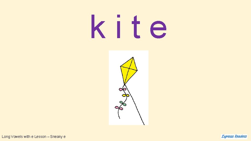 kite Long Vowels with e Lesson – Sneaky e 