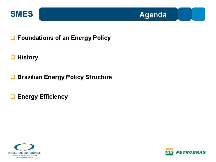 SMES q Foundations of an Energy Policy q History q Brazilian Energy Policy Structure