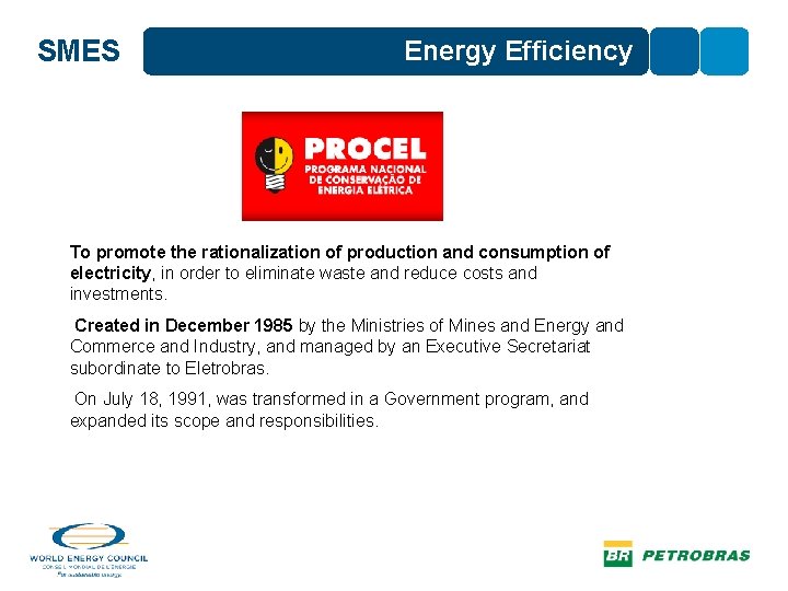 SMES Energy Efficiency To promote the rationalization of production and consumption of electricity, in