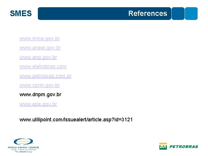 SMES References www. mme. gov. br www. aneel. gov. br www. anp. gov. br