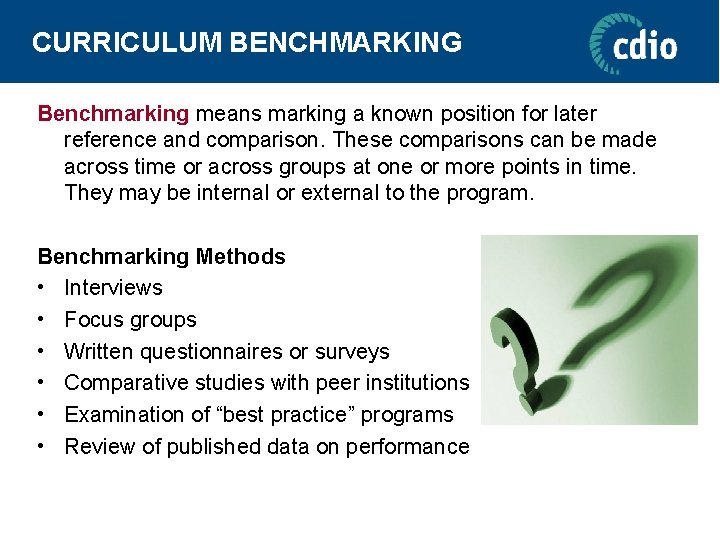 CURRICULUM BENCHMARKING Benchmarking means marking a known position for later reference and comparison. These