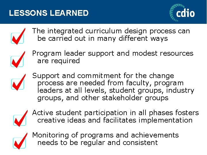 LESSONS LEARNED The integrated curriculum design process can be carried out in many different