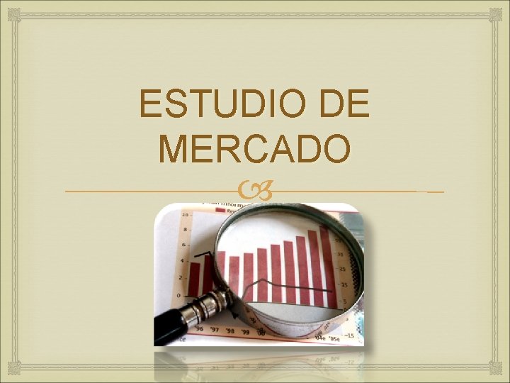 ESTUDIO DE MERCADO 