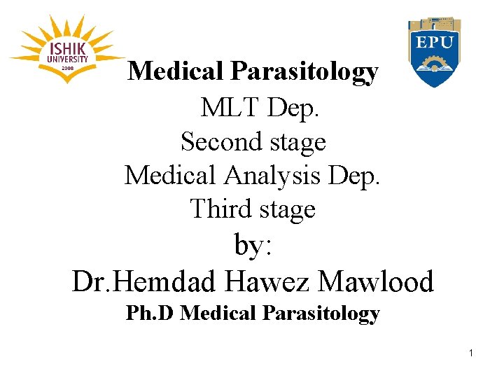 Medical Parasitology MLT Dep. Second stage Medical Analysis Dep. Third stage by: Dr. Hemdad