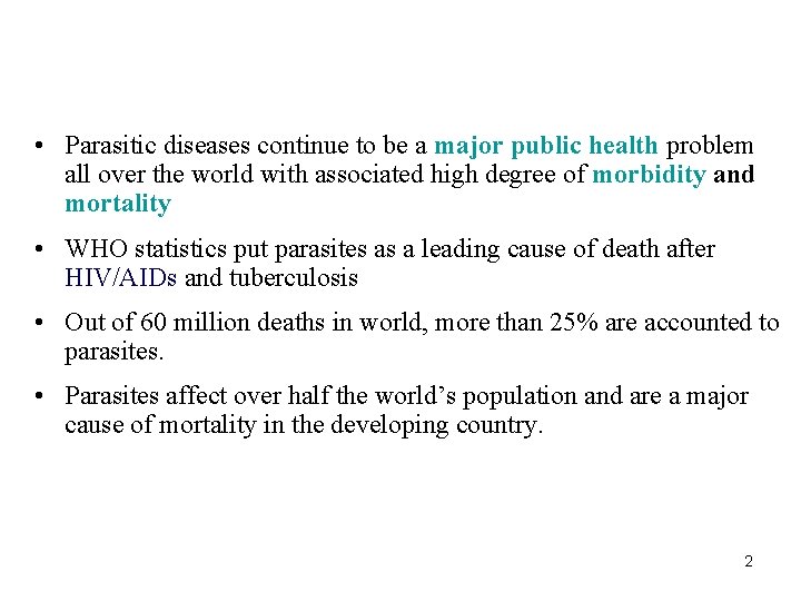  • Parasitic diseases continue to be a major public health problem all over