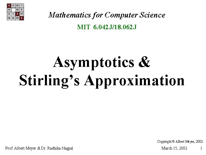 Mathematics for Computer Science MIT 6. 042 J/18. 062 J Asymptotics & Stirling’s Approximation