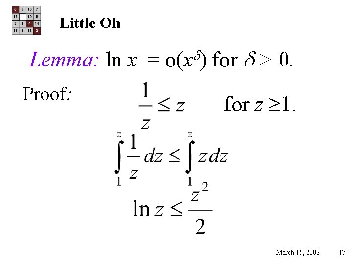 Little Oh Lemma: ln x = Proof: o(x ) for > 0. for z