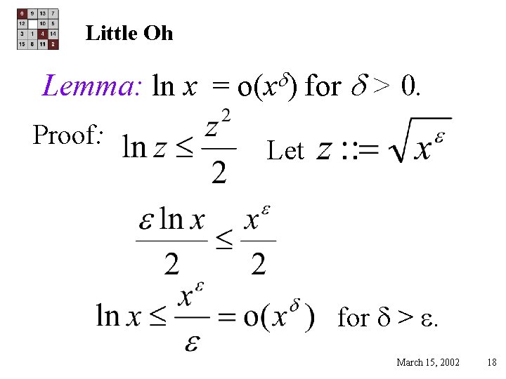 Little Oh Lemma: ln x = Proof: o(x ) for > 0. Let for