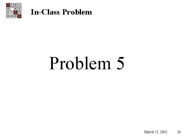 In-Class Problem 5 March 15, 2002 24 