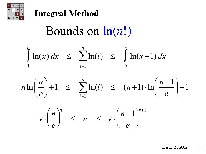 Integral Method Bounds on ln(n!) March 15, 2002 5 