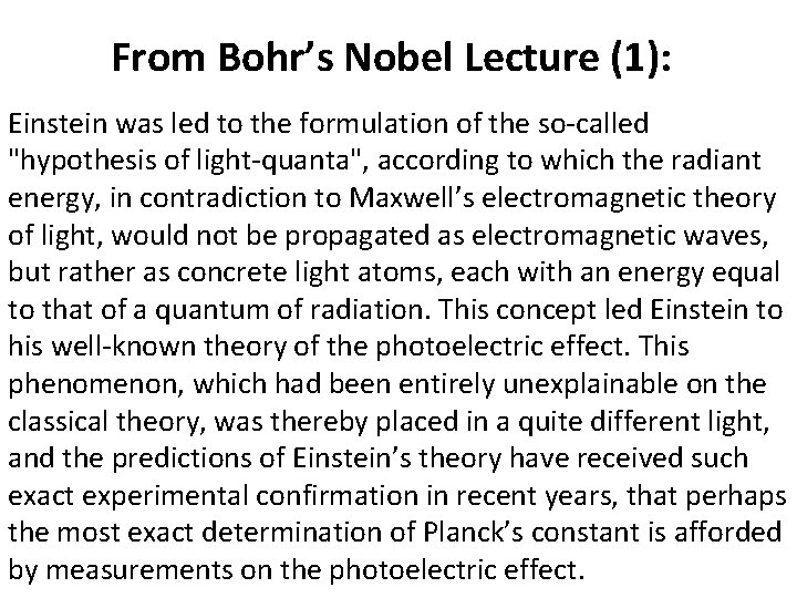 From Bohr’s Nobel Lecture (1): Einstein was led to the formulation of the so-called