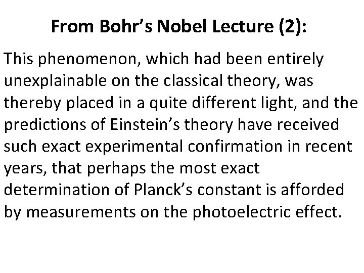 From Bohr’s Nobel Lecture (2): This phenomenon, which had been entirely unexplainable on the