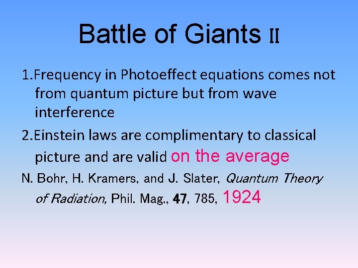 Battle of Giants II 1. Frequency in Photoeffect equations comes not from quantum picture
