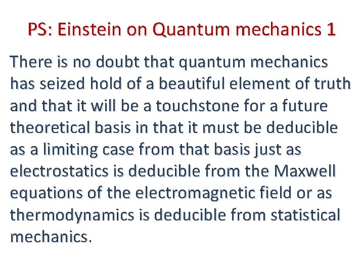 PS: Einstein on Quantum mechanics 1 There is no doubt that quantum mechanics has