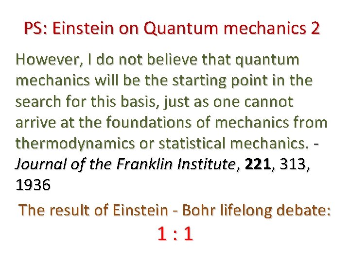 PS: Einstein on Quantum mechanics 2 However, I do not believe that quantum mechanics