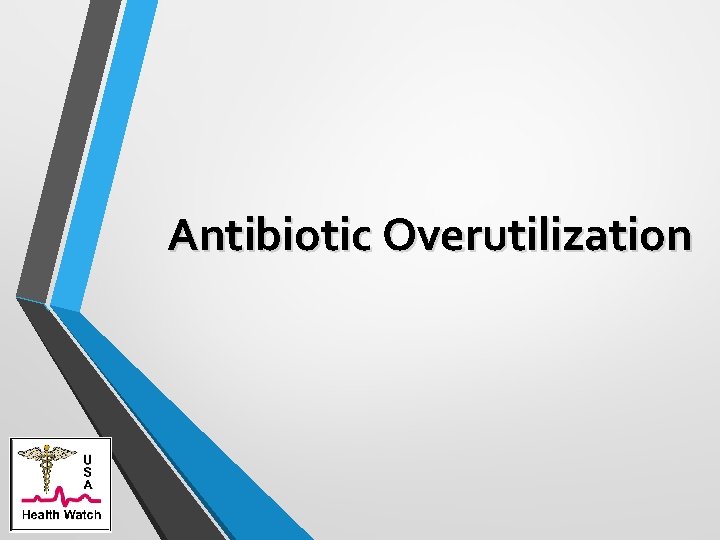 Antibiotic Overutilization 