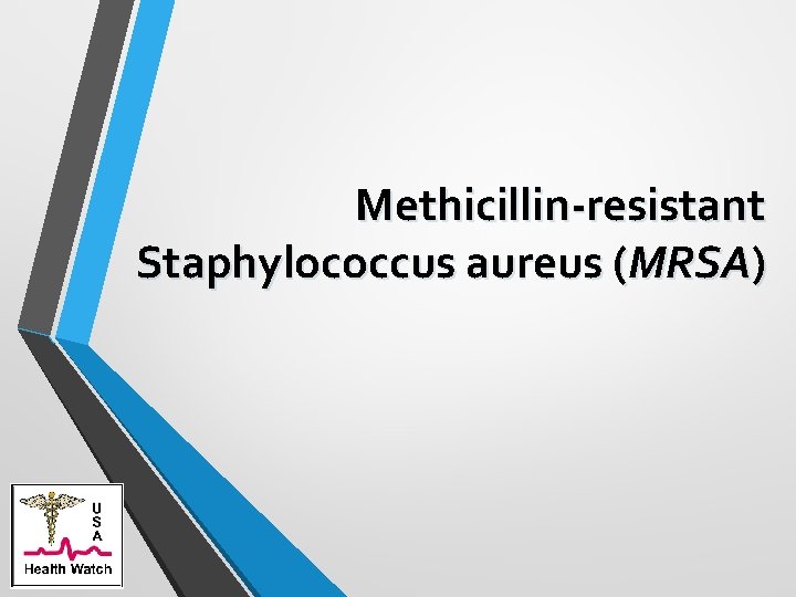 Methicillin-resistant Staphylococcus aureus (MRSA) 