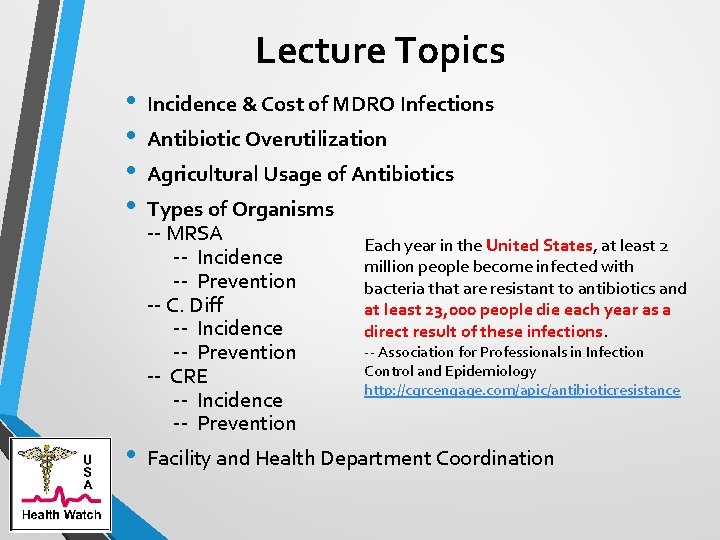Lecture Topics • • • Incidence & Cost of MDRO Infections Antibiotic Overutilization Agricultural