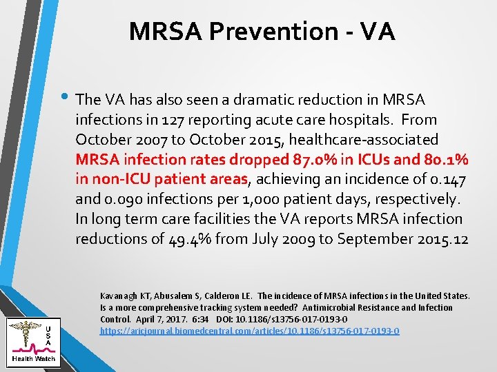 MRSA Prevention - VA • The VA has also seen a dramatic reduction in
