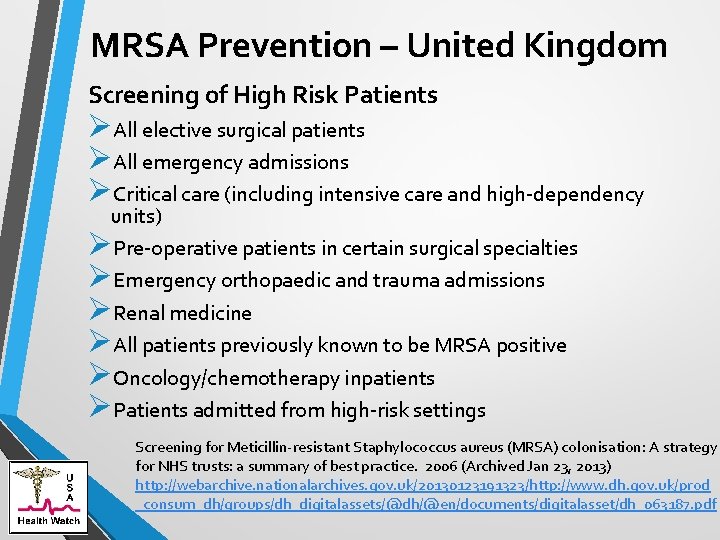 MRSA Prevention – United Kingdom Screening of High Risk Patients ØAll elective surgical patients