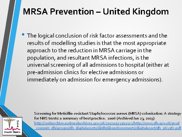 MRSA Prevention – United Kingdom • The logical conclusion of risk factor assessments and