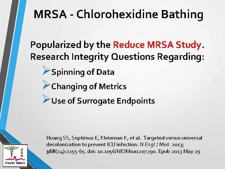 MRSA - Chlorohexidine Bathing Popularized by the Reduce MRSA Study. Research Integrity Questions Regarding: