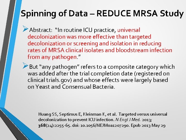 Spinning of Data – REDUCE MRSA Study ØAbstract: “In routine ICU practice, universal decolonization