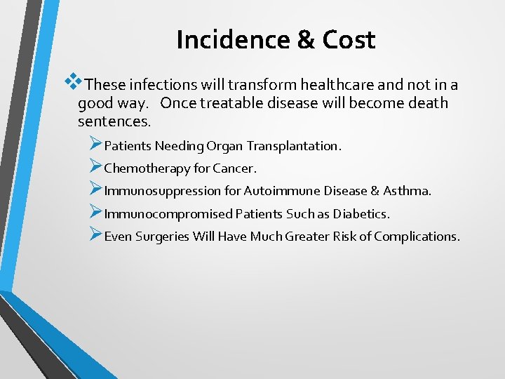 Incidence & Cost v. These infections will transform healthcare and not in a good