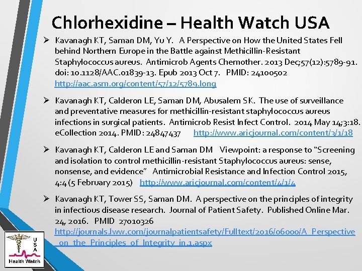 Chlorhexidine – Health Watch USA Ø Kavanagh KT, Saman DM, Yu Y. A Perspective