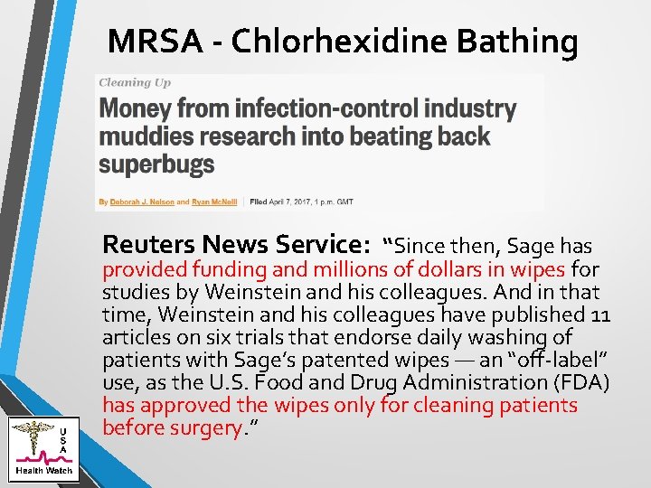 MRSA - Chlorhexidine Bathing Reuters News Service: “Since then, Sage has provided funding and