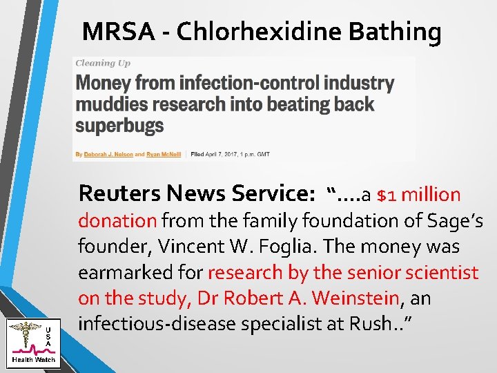 MRSA - Chlorhexidine Bathing Reuters News Service: “…. a $1 million donation from the