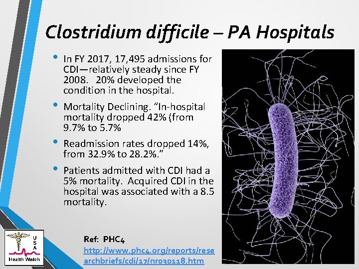 Clostridium difficile – PA Hospitals • • In FY 2017, 495 admissions for CDI—relatively
