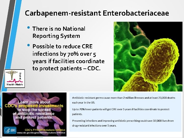 Carbapenem-resistant Enterobacteriaceae • There is no National Reporting System • Possible to reduce CRE