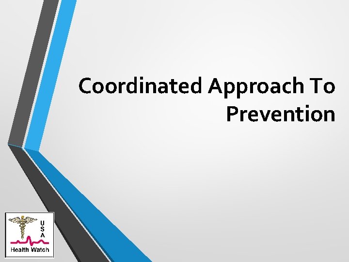 Coordinated Approach To Prevention 