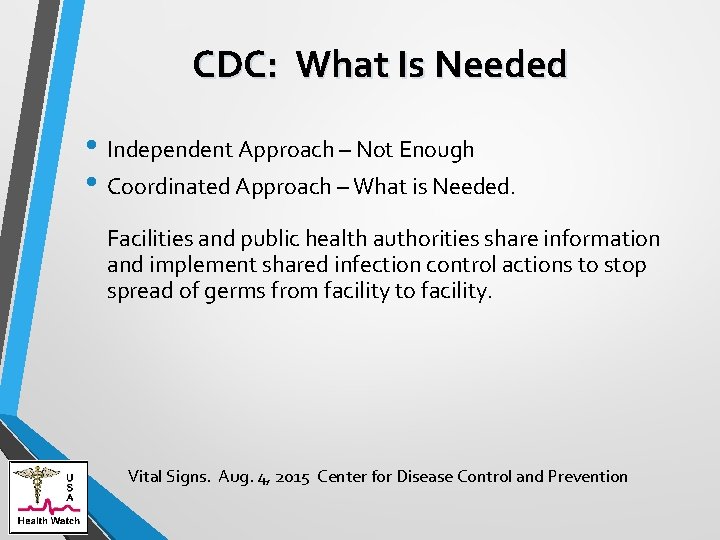 CDC: What Is Needed • Independent Approach – Not Enough • Coordinated Approach –