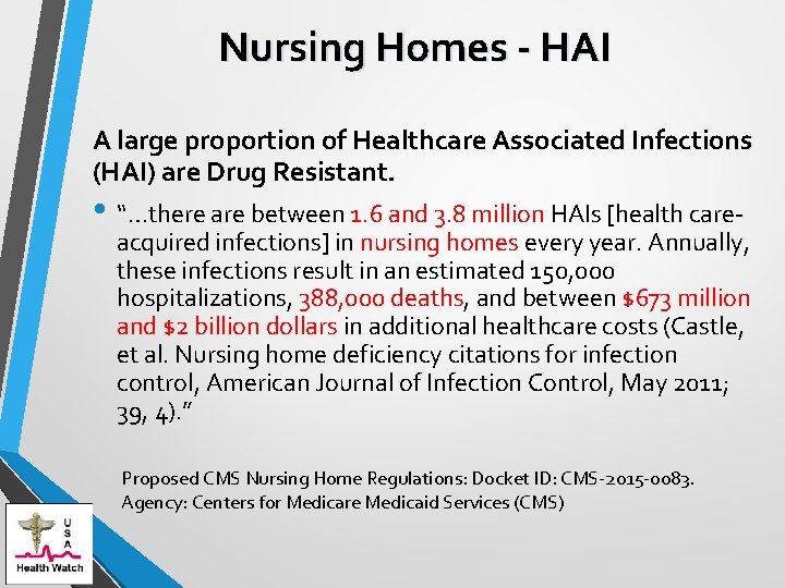 Nursing Homes - HAI A large proportion of Healthcare Associated Infections (HAI) are Drug