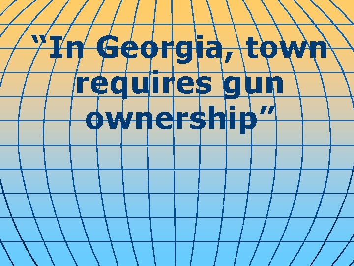 In town requires gun ownership It was