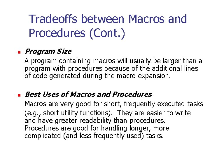 Tradeoffs between Macros and Procedures (Cont. ) n Program Size A program containing macros