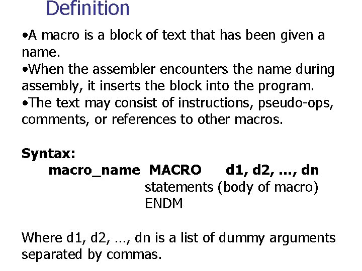 Definition • A macro is a block of text that has been given a