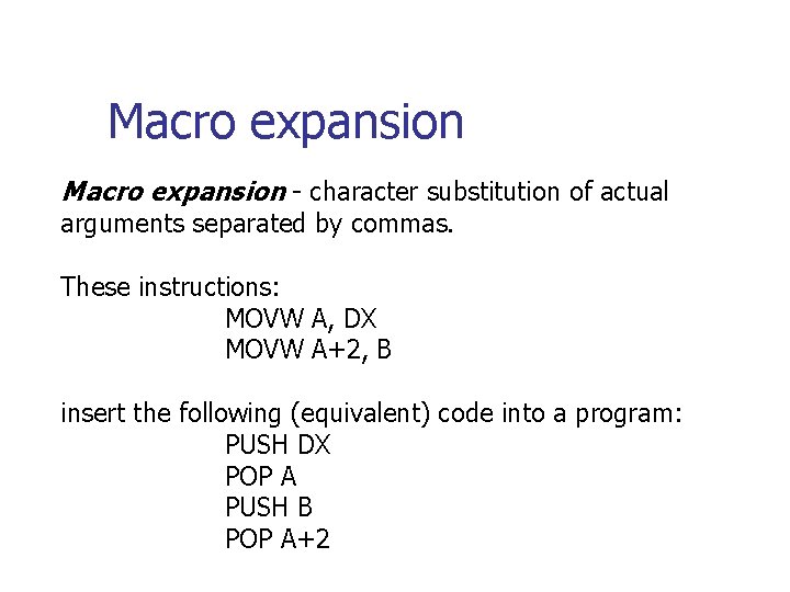 Macro expansion - character substitution of actual arguments separated by commas. These instructions: MOVW