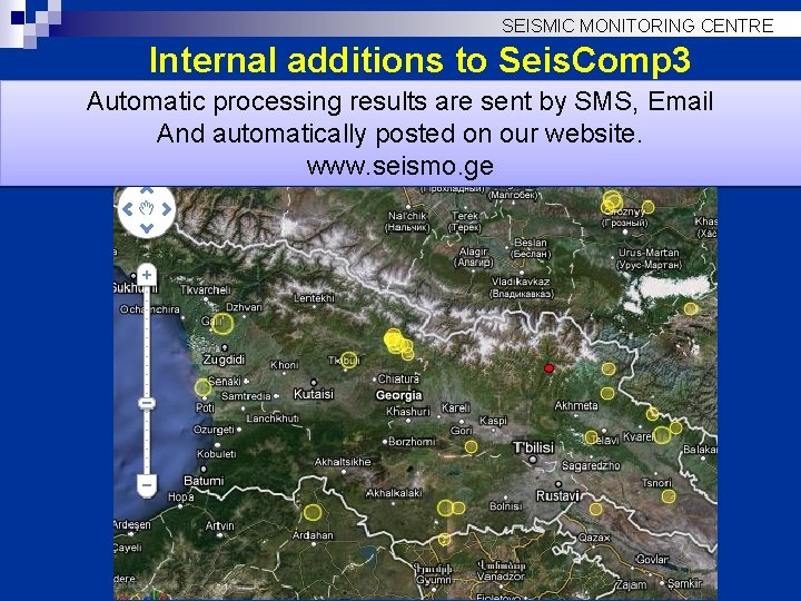 SEISMIC MONITORING CENTRE Internal additions to Seis. Comp 3 Automatic processing results are sent
