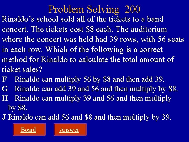 Problem Solving 200 Rinaldo’s school sold all of the tickets to a band concert.