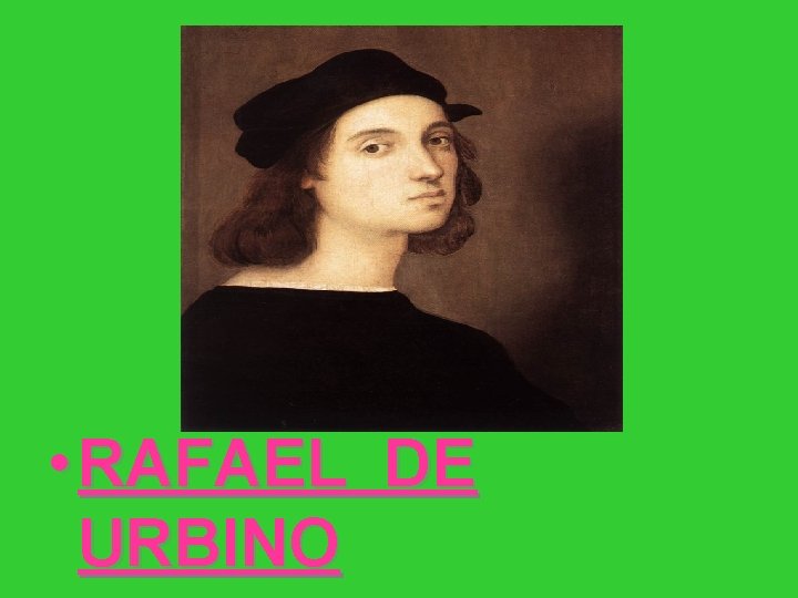  • RAFAEL DE URBINO 