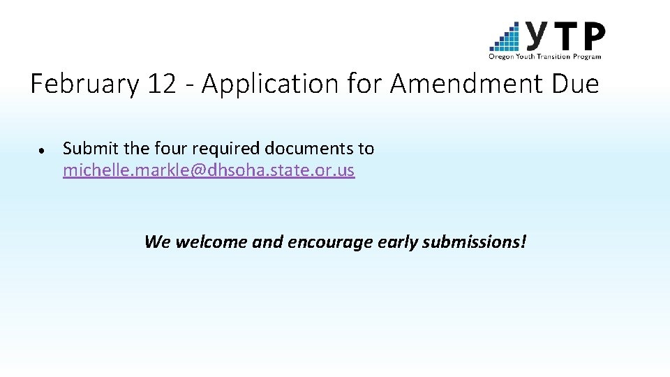 February 12 - Application for Amendment Due ● Submit the four required documents to