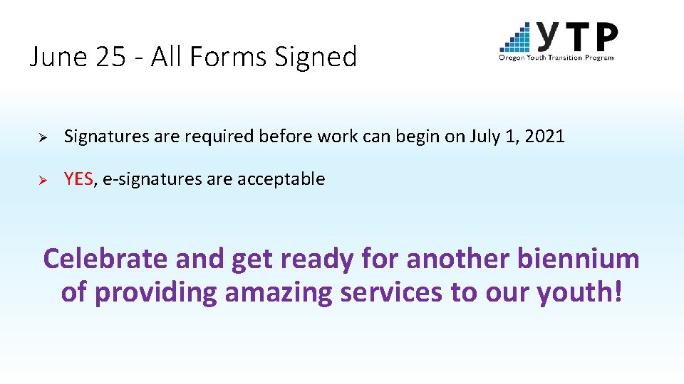 June 25 - All Forms Signed Ø Signatures are required before work can begin