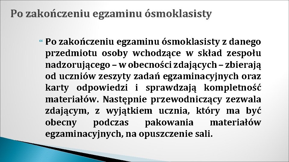 Po zakończeniu egzaminu ósmoklasisty z danego przedmiotu osoby wchodzące w skład zespołu nadzorującego –