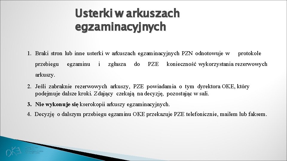 Usterki w arkuszach egzaminacyjnych 1. Braki stron lub inne usterki w arkuszach egzaminacyjnych PZN