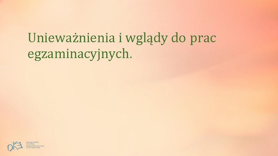 Unieważnienia i wglądy do prac egzaminacyjnych. 