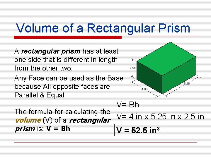 Volume of a Rectangular Prism A rectangular prism has at least one side that