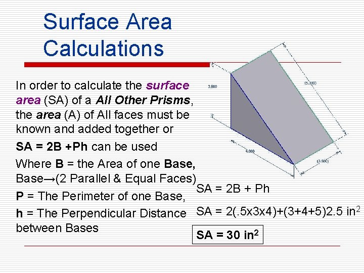 Surface Area Calculations In order to calculate the surface area (SA) of a All